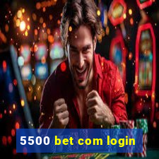 5500 bet com login